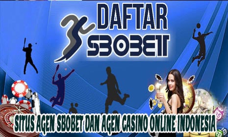 Situs Agen Sbobet dan Agen Casino Online Indonesia